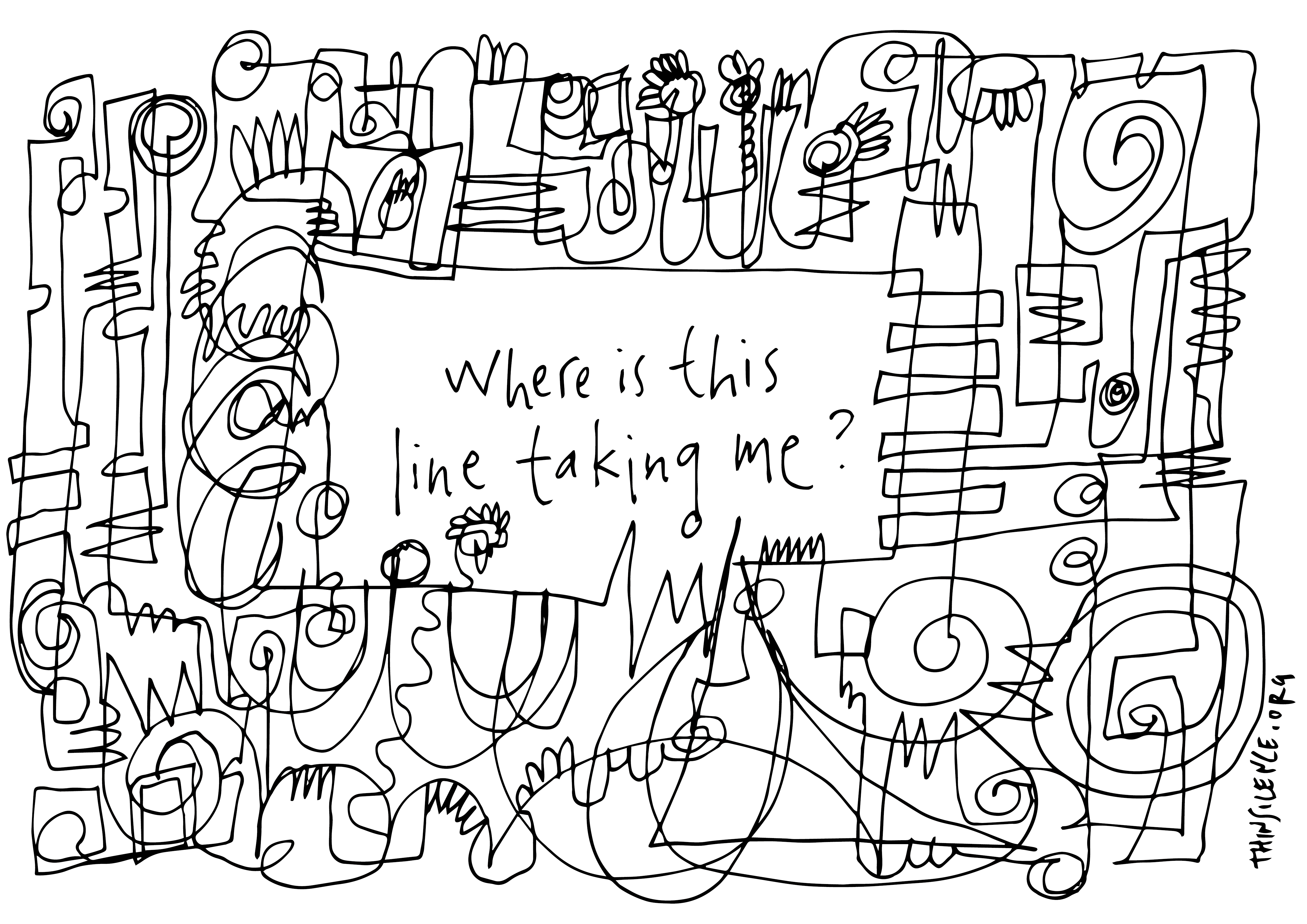 Black and white doodle with the text \"Where is this line taking me\"